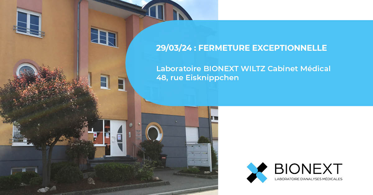 FERMETURE EXCEPTIONNELLE le 29/03/2024 laboratoire BIONEXT WILTZ
