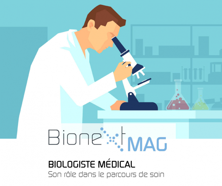 BIONEXT MAG N°12 : Biologiste médical, son rôle dans le parcours de soin